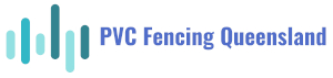 PVC Fencing Queensland